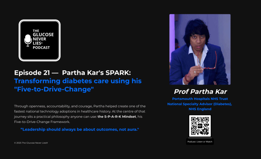 Professor Partha Kar, diabetes lead for NHS England, featured on The Glucose Never Lies Podcast Episode 21